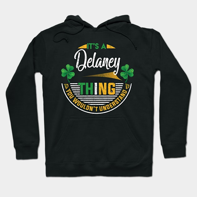 It's A Delaney Thing You Wouldn't Understand Hoodie by Cave Store